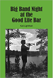 Big Band Night at the Good Life Bar Big Band Night at the Good Life Bar