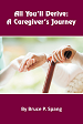 All You'll Derive: A Caregiver's Journey